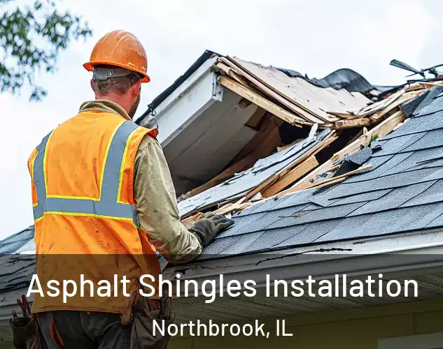  Asphalt Shingles Installation Northbrook, IL