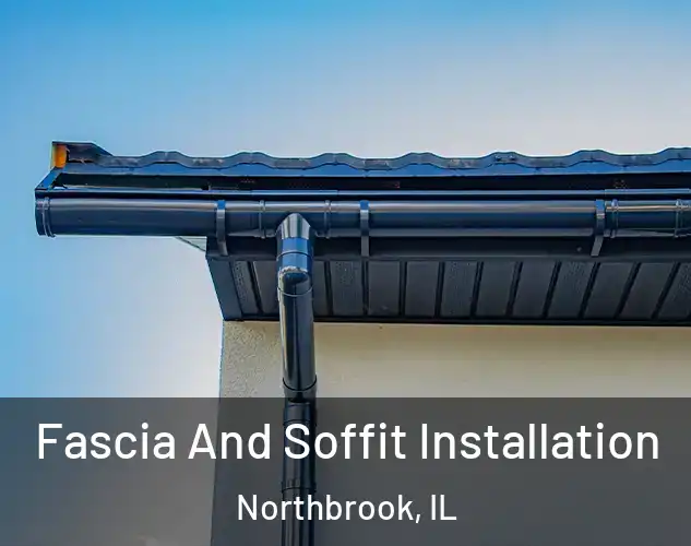  Fascia And Soffit Installation Northbrook, IL