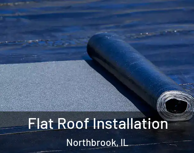  Flat Roof Installation Northbrook, IL