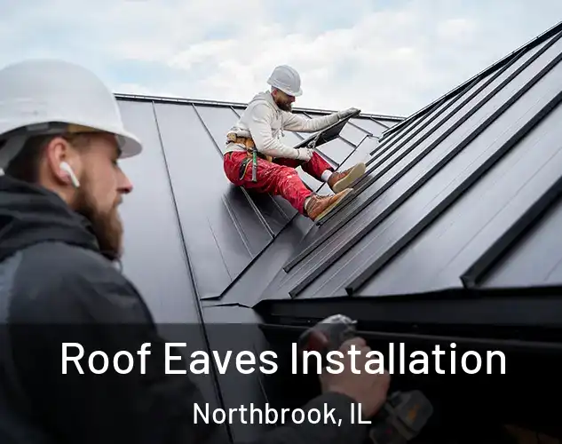  Roof Eaves Installation Northbrook, IL