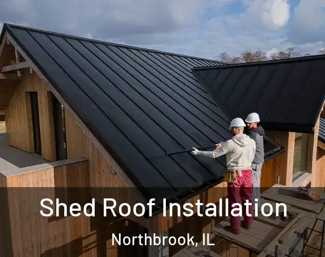  Shed Roof Installation Northbrook, IL
